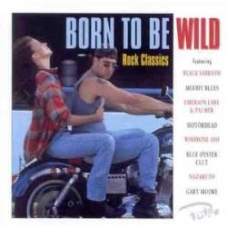 Compilations : Born to Be Wild - Rock Classics